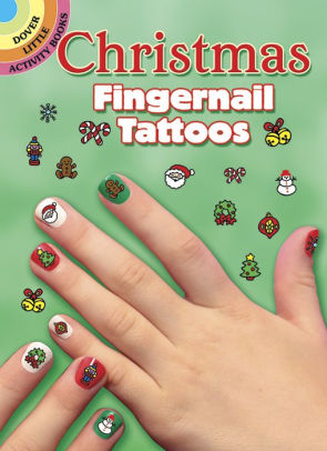 Christmas Fingernail Tattoos by Stillerman. Robbie 9780486416502_b5efc4e1-decd-467a-93db-4c4f28571f74