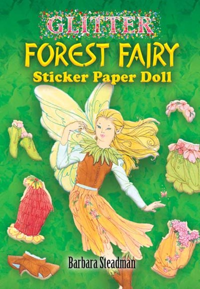Glitter Forest Fairy Sticker Paper Doll by Steadman. Barbara 9780486457703
