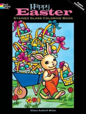 Happy Easter Stained Glass Coloring Book by Miller. Eileen Rudisill 9780486472966_c7c4c743-c3a5-4b7a-bf5d-d7dcebb07c34