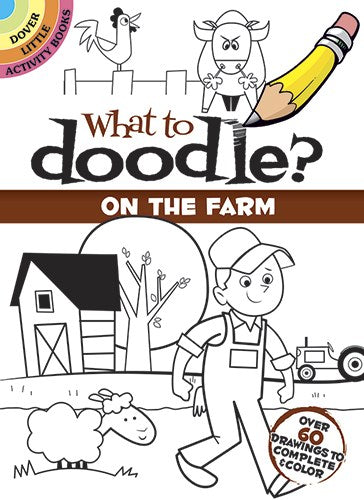 What To Doodle? On The Farm by Mcclurkan. Rob 9780486492308