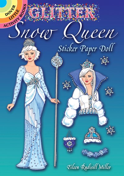 Glitter Snow Queen Sticker Paper Doll by Miller. Eileen Rudisill 9780486781716