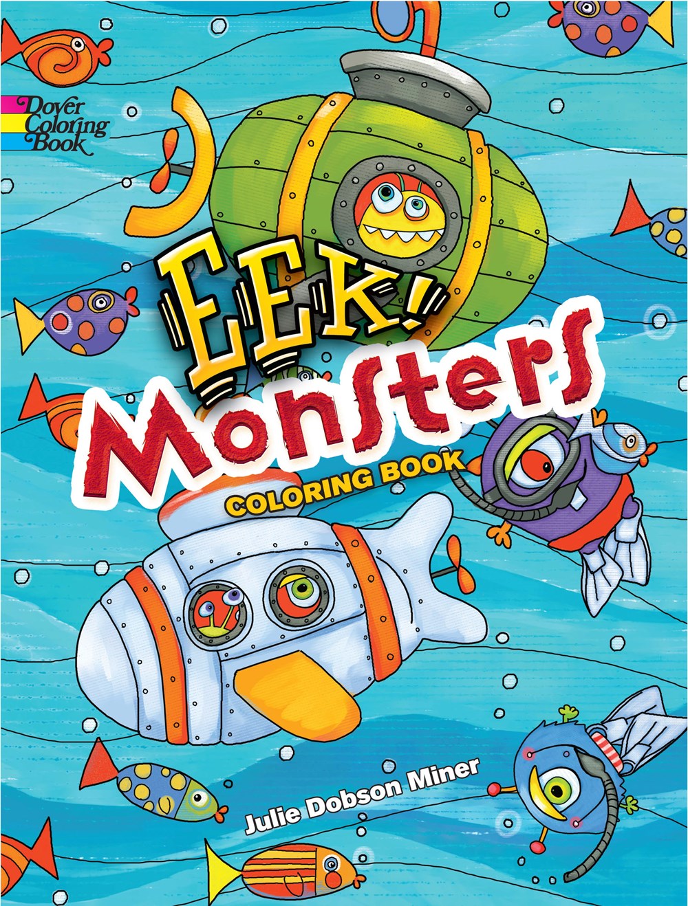 Eek! Monsters Coloring Book by Dobson Miner. Julie 9780486814414