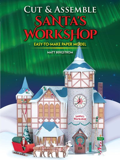 Cut & Assemble Santa's Workshop by Bergstrom. Matt 9780486819020
