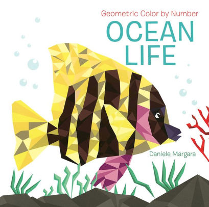 Geometric Color By Number: Ocean Life by Margara. Daniele 9780486842967_d9d268e7-8135-400c-a46a-b9d3059dbe82