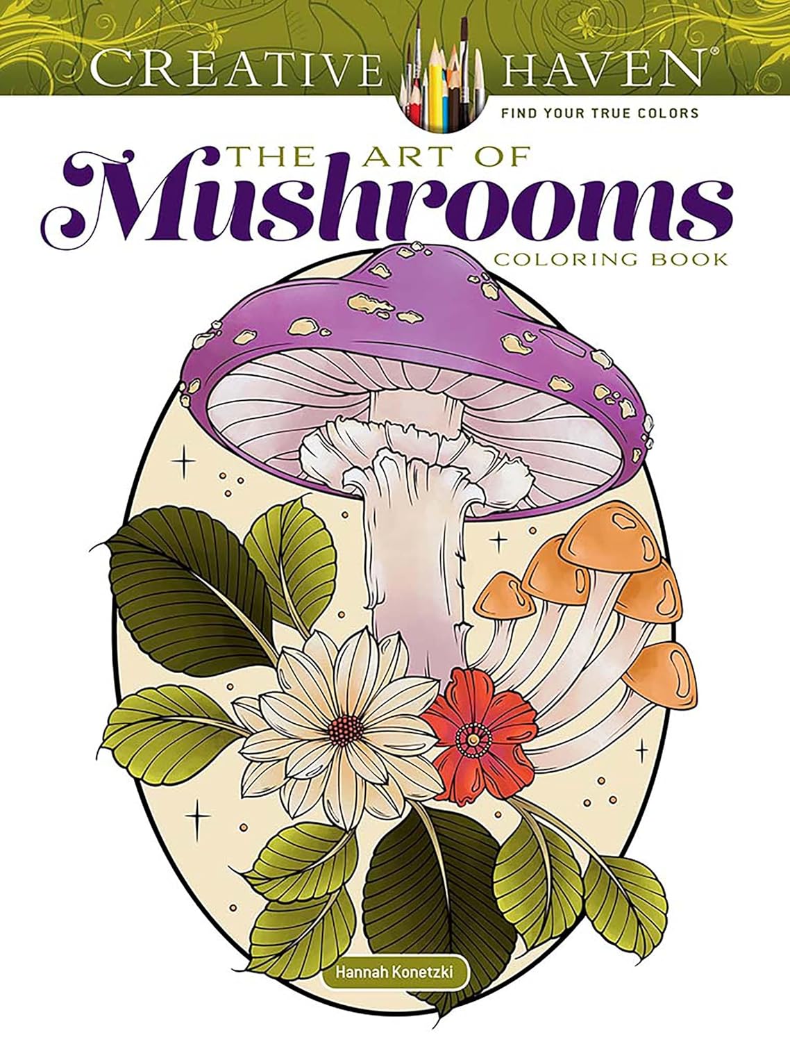Creative Haven The Art Of Mushrooms Coloring Book by Konetzki. Hannah 9780486853093