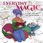 Everyday Magic: A Cozy Fantasy Coloring Book by Bidault. Ana 9780486853581