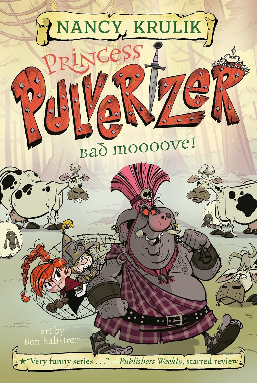 BAD MOOOOVE! (PRINCESS PULVERIZER #3) - KRULIK. NANCY; BALISTRERI. BEN 9780515158373