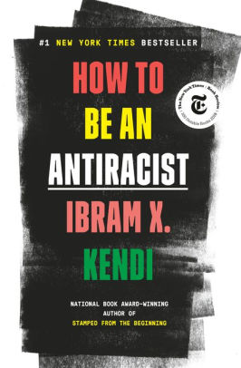How To Be An Antiracist by Kendi. Ibram X. 9780525509288_51e3431c-f179-4b58-b839-fd30a1ca1483