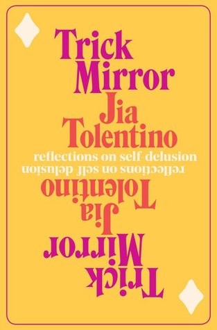 Trick Mirror: Reflections On Self-Delusion by Tolentino, Jia 9780525510543_474b82e3-26de-44d7-97d3-8a3c876a27a4