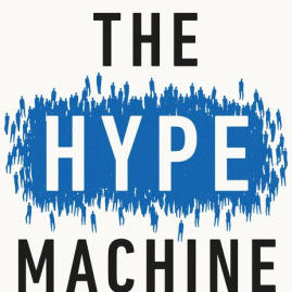 The Hype Machine by Aral. Sinan 9780525574514_317f1094-50a0-4bbc-97b1-afe1b51da8ac