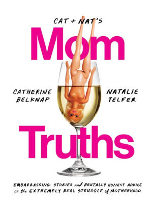 Cat And Nats Mom Truths by Belknap. Catherine 9780525574910_7c114770-de62-4049-b33c-064eb06cb5bc