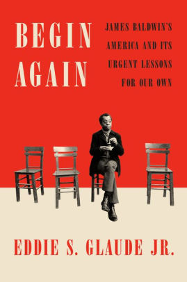 Begin Again by Glaude. Eddie S 9780525575320_f1772b30-931b-403e-abf0-5f242a9d16eb