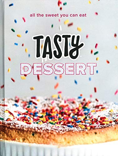 Tasty Dessert: All The Sweet You Can Eat (An Official Tasty Cookbook) by Tasty C 9780525575900_75761440-f2d0-409e-9f05-97de20473f80