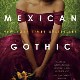 MEXICAN GOTHIC by MORENO-GARCIA. SILVIA 9780525620785_64cb2c2c-3936-4611-b38f-753559f0d228