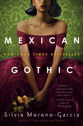 MEXICAN GOTHIC by MORENO-GARCIA. SILVIA 9780525620785_64cb2c2c-3936-4611-b38f-753559f0d228