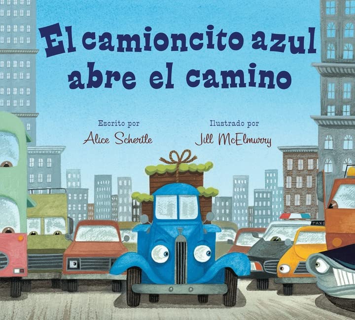 El Camioncito Azul Abre El Camino (Little Blue Truck) by Schertle. Alice 9780544708976