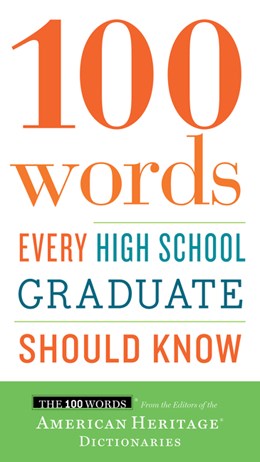 "100 Words Every High School Graduate Should Know" by the Editors of the America 20 9780544789890