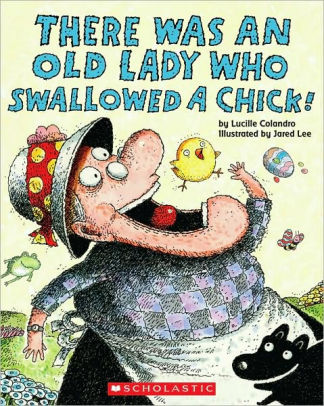 There Was An Old Lady Who Swallowed A Chick! by Colandro, Lucille ; Lee, Jared 9780545161817