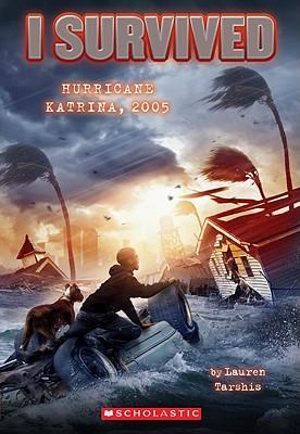 I SURVIVED HURRICANE KATRINA, 2005 (I SURVIVED #3) - TARSHIS, LAUREN ; DAWSON, S Jerrol's Supplies