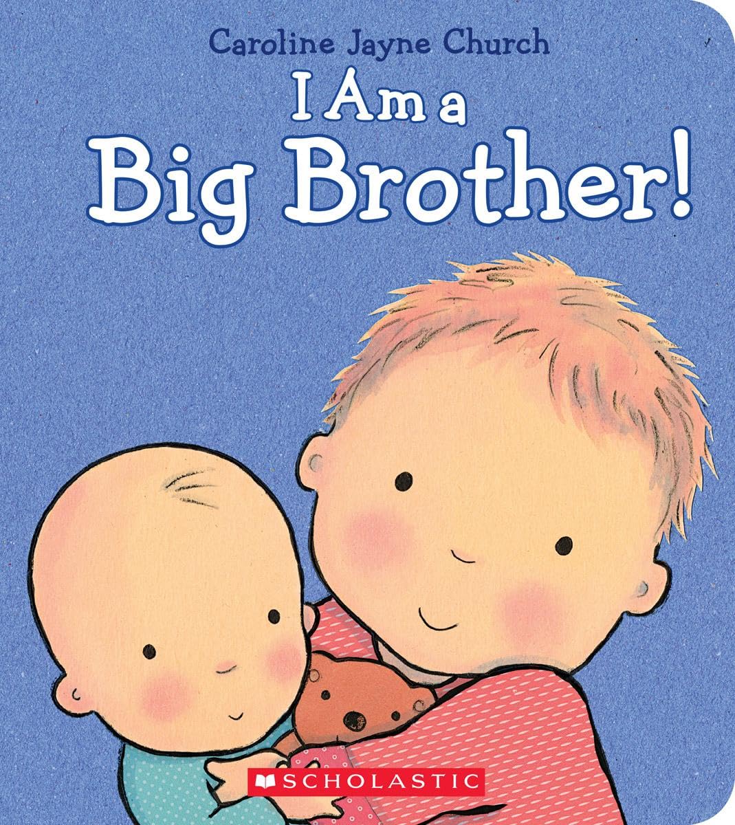 I Am A Big Brother by Church. Caroline Jayne 9780545688864