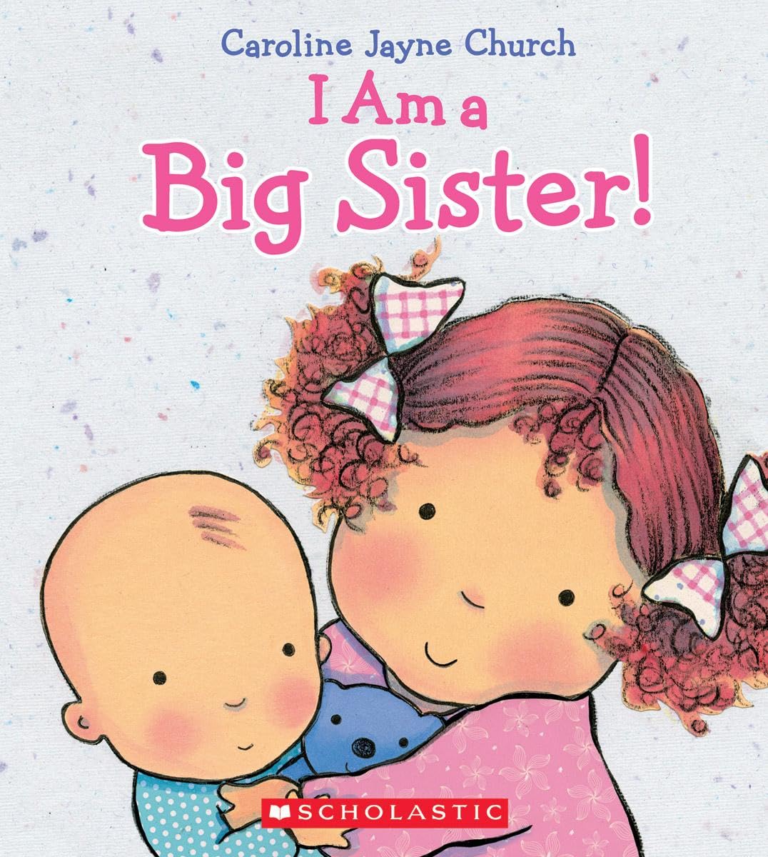I Am A Big Sister by Church. Caroline Jayne 9780545688987