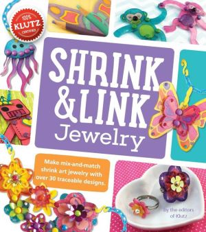 Shrink And Link Jewelry by Klutz 9780545805445