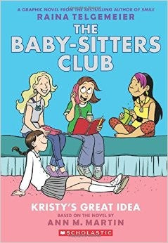 KRISTY'S GREAT IDEA: THE BABY-SITTERS CLUB GRAPHIC NOVEL #01 -MARTIN. ANN M Jerrol's Supplies