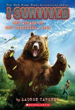 I Survived The Attack Of The Grizzlies, 1967 by Tarshis. Lauren Childrens Books 9780545919821