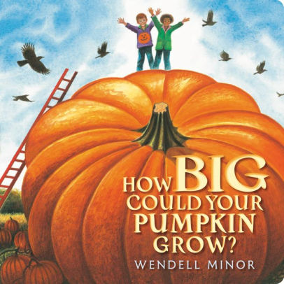 HOW BIG COULD YOUR PUMPKIN GROW? - MINOR. WENDELL ; MINOR. WENDELL 9780593108215