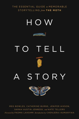 How To Tell A Story by The Moth 9780593139004_9d5b9954-6c02-4079-941f-7df1e42aeec9