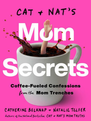 Cat And Nat's Mom Secrets: Cof by Belknap. Catherine ; Telfer. Natalie 9780593139295