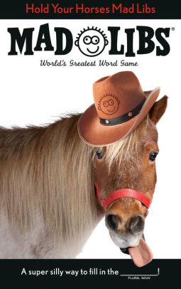 Hold Your Horses Mad Libs: World's Greatest Word Game by Seim. Lindsay 9780593226193_e3f26226-5171-4fce-94ec-5f096200577f