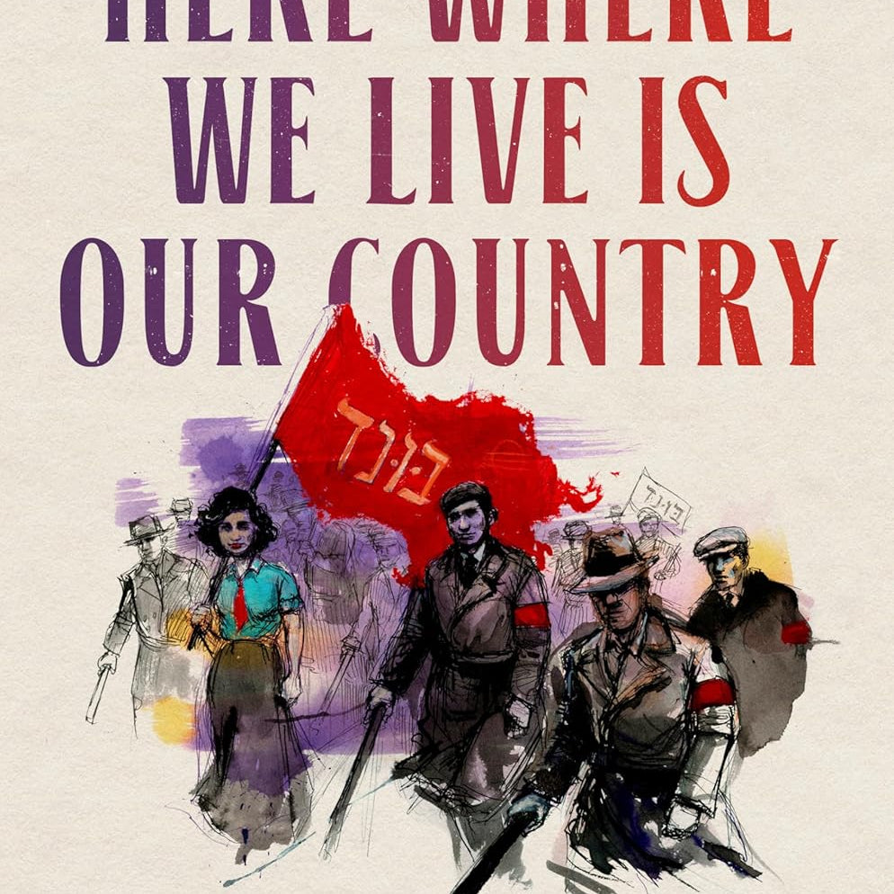 Here Where We Live Is Our Country: The Story of the Jewish Bund by Crabapple. Molly 20 9780593229453