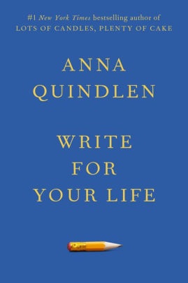 Write For Your Life by Quindlen, Anna 9780593229835_ab2d4be0-f031-43ed-ad1c-55d719ecdad1