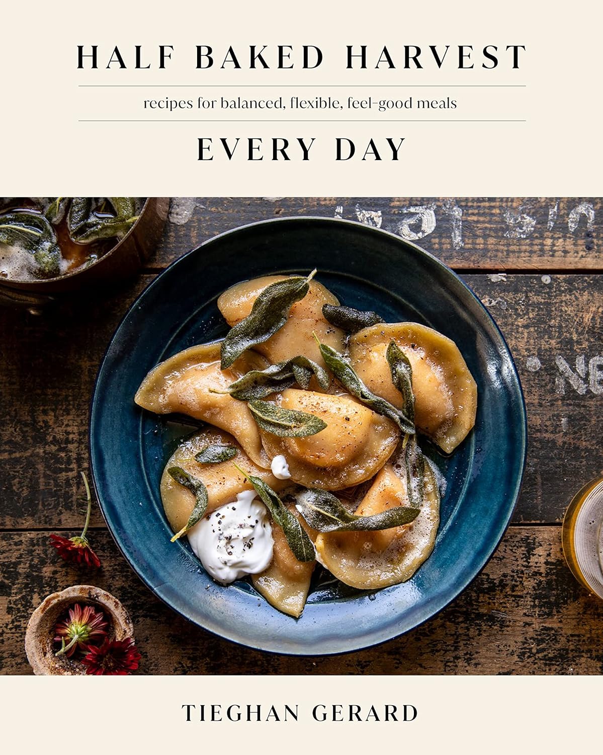 Half Baked Harvest Every Day by Gerard, Tieghan 9780593232552