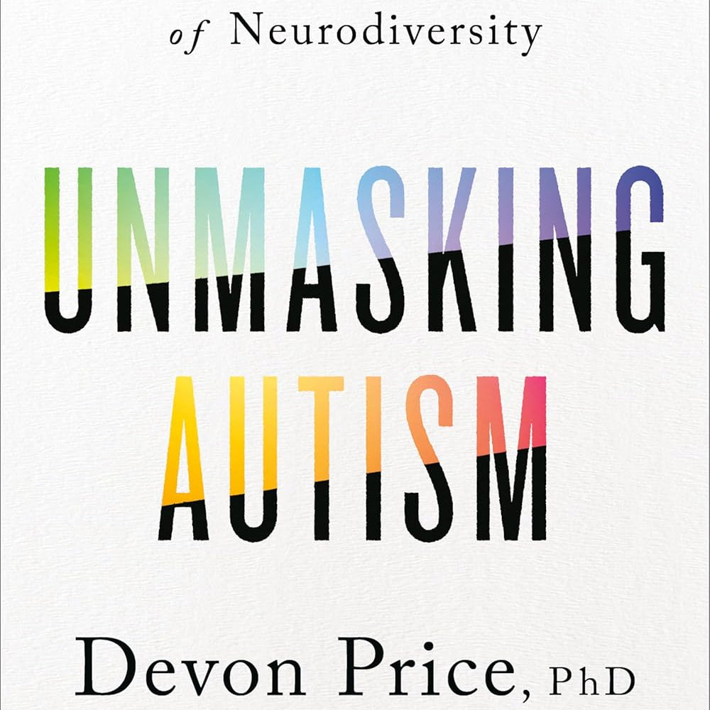 Unmasking Autism: Discovering The New Faces Of Neurodiversity by Price. Devon 9780593235232_e5c3a52c-d967-4870-b5c8-2666540f07a1