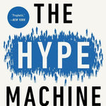 The Hype Machine by Aral. Sinan 9780593240403_8548747c-da9f-4ac7-a57b-f079323bb873