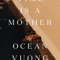 Time Is A Mother by Vuong, Ocean 9780593300237