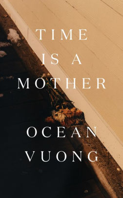 Time Is A Mother by Vuong, Ocean 9780593300237
