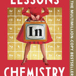 Lessons In Chemistry by Garmus. Bonnie 9780593314487