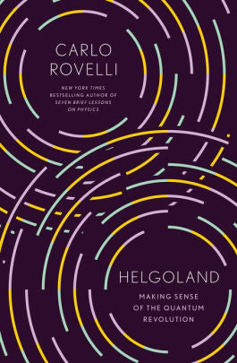 Helgoland by Rovelli. Carlo 9780593328880