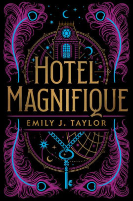 Hotel Magnifique by Taylor, Emily J. 9780593404515_c0483eb2-1f71-41c3-9e7a-2d51fe360d53