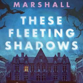 These Fleeting Shadows by Marshall. Kate Alice 9780593405116_4de872b4-4486-420b-a38a-db0e88b086a2