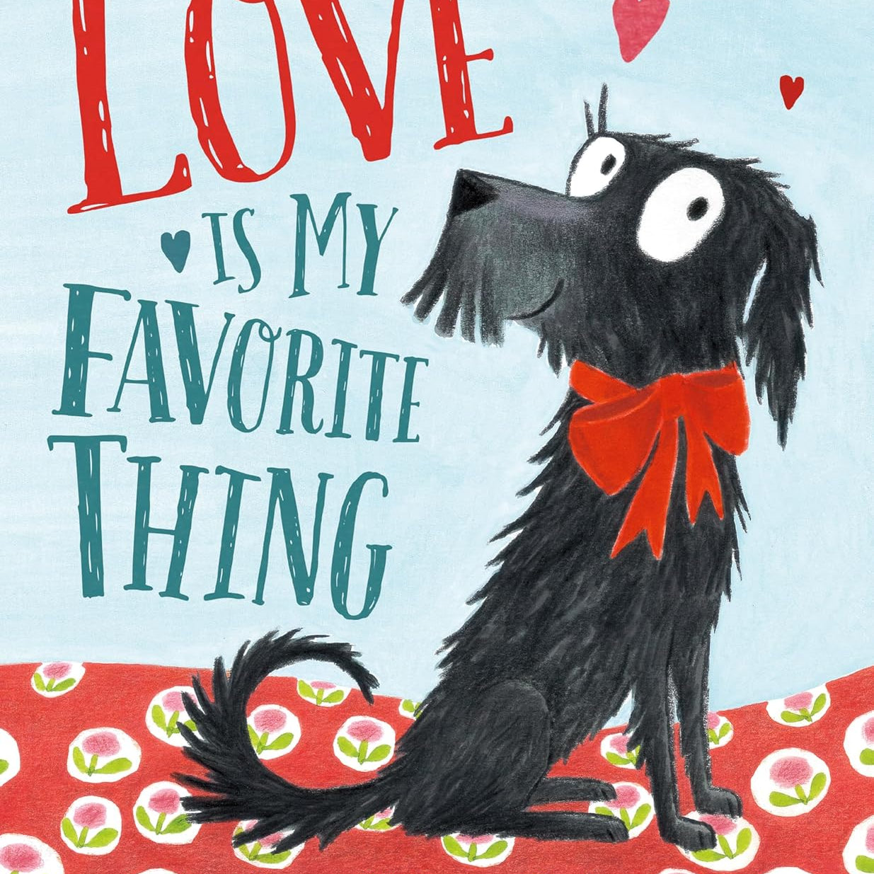 Love Is My Favorite Thing - Chichester Clark. Emma ; Chichester Clark. Emma 9780593405550_426d7042-a173-4254-88ff-07251af9e072