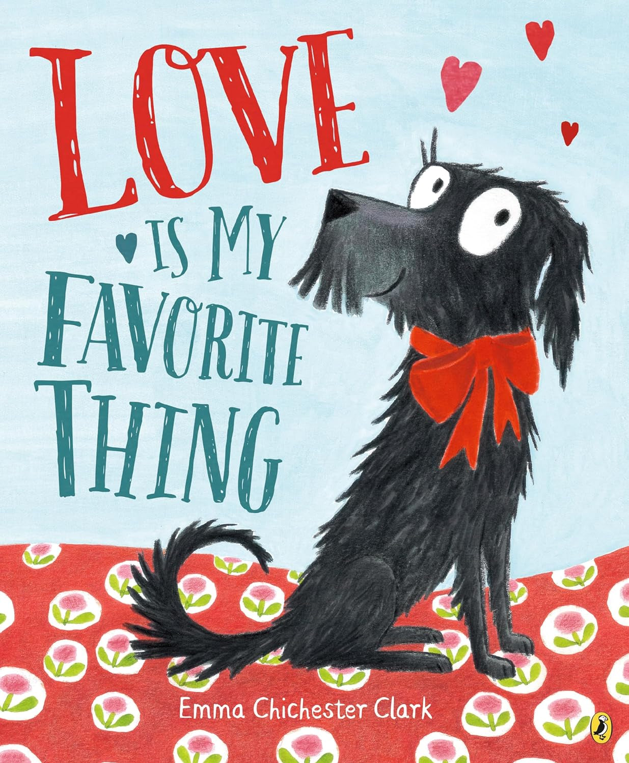 Love Is My Favorite Thing - Chichester Clark. Emma ; Chichester Clark. Emma 9780593405550_426d7042-a173-4254-88ff-07251af9e072
