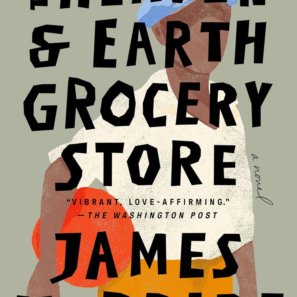 The Heaven & Earth Grocery Store by Mcbride. James 9780593422953