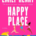 Happy Place by Henry. Emily 9780593441190_54a4605a-e37f-48fd-b229-da3859a91a6a