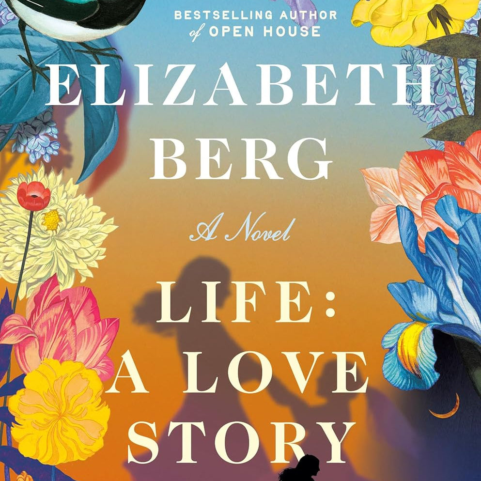 Life: A Love Story by Berg. Elizabeth 20 9780593446829