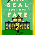 HOW TO SEAL YOUR OWN FATE: A NOVEL (CASTLE KNOLL FILES #2) - PERRIN. KRISTEN 9780593474044