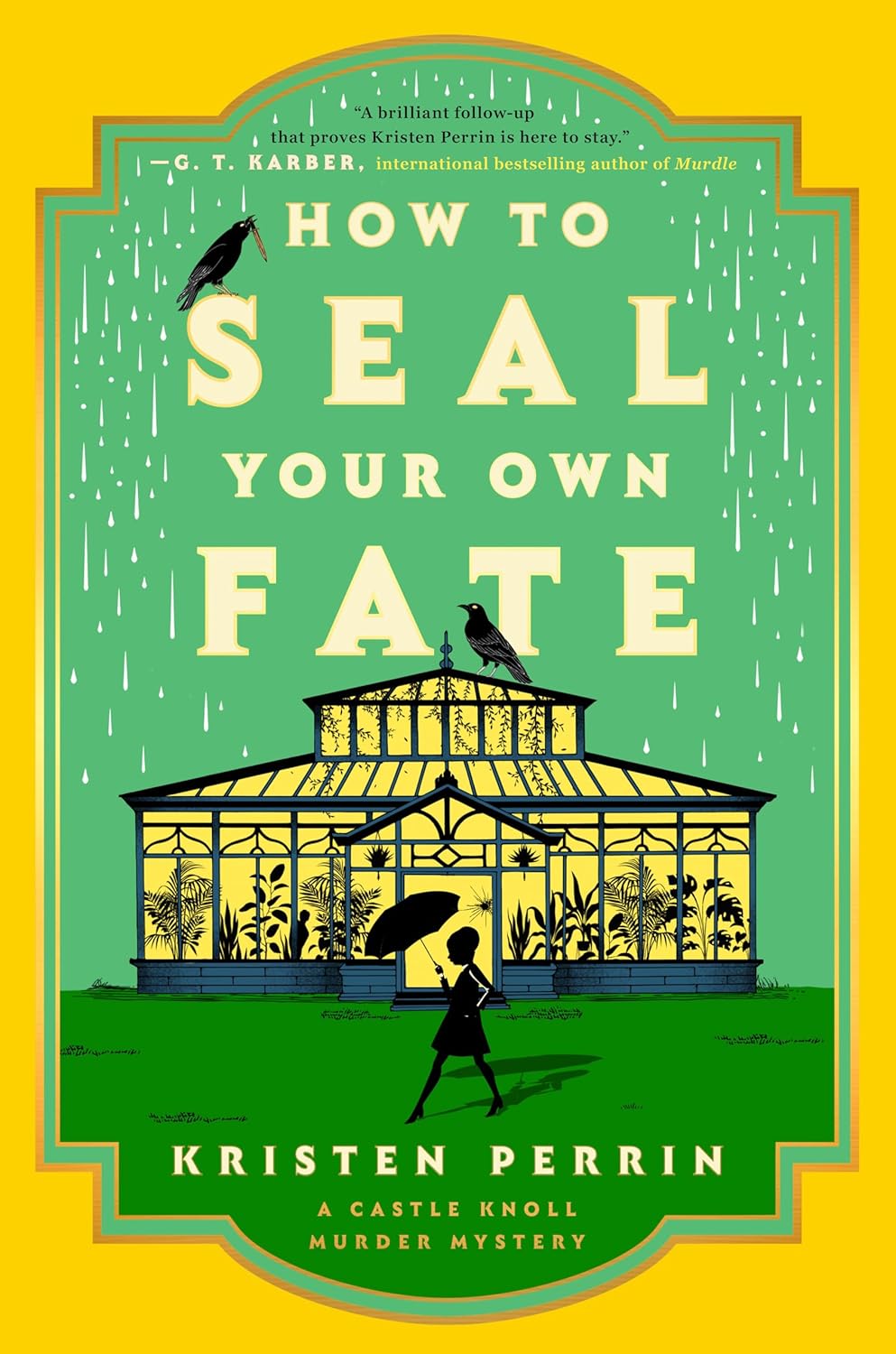 HOW TO SEAL YOUR OWN FATE: A NOVEL (CASTLE KNOLL FILES #2) - PERRIN. KRISTEN 9780593474044